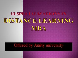 Offered by Amity university
 