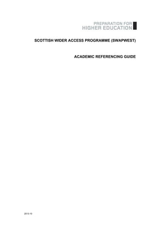SCOTTISH WIDER ACCESS PROGRAMME (SWAPWEST)
ACADEMIC REFERENCING GUIDE
2013-10
 
