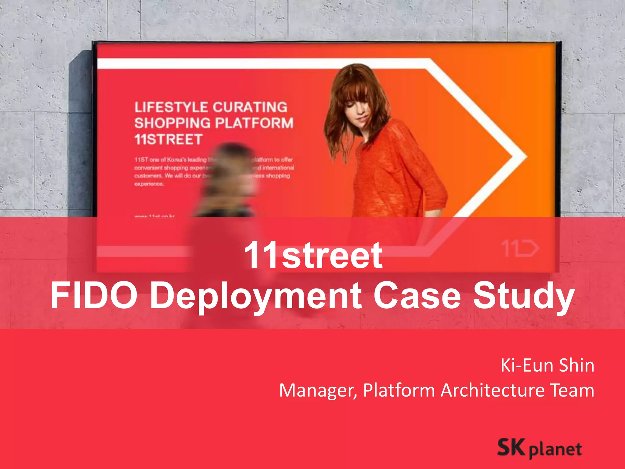 11st FIDO Deployment Case Study | PPTX | Internet | Computing