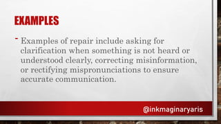 Fixing Problems Communication Process Example REPAIR IN COMMUNICATIVE STRATEGIES | PPTX