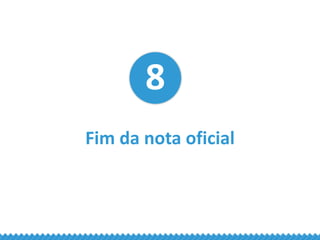 8
Fim da nota oficial
 