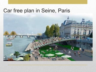 Car free plan in Seine, Paris
 