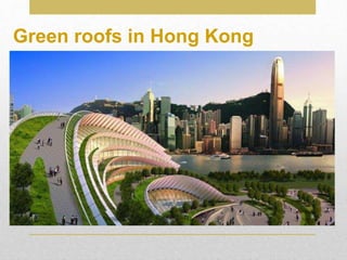 Green roofs in Hong Kong
 