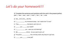 Let’s do your homework!!!
 