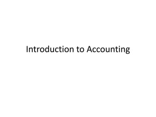 Introduction to Accounting
 