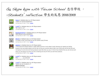 G6 Skype kype with Taiwan School 忠信學校 :
-Students’ reflection 學生的反思	
 2008/2009

 