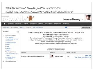 CDNIS School Moddle platform 2010/2011
class curriculum/handouts/activities/assessment

 