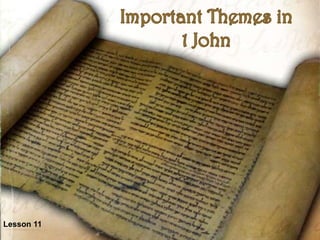 Important Themes in 1 John Lesson 11 