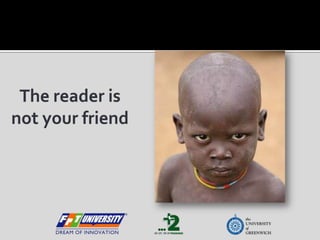The reader is not your friend 