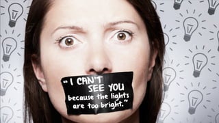 because the lights
I CAN’T
are
SEE YOU“
”too bright.
 