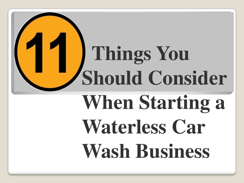 11 things you should consider when starting a waterless car wash business