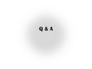 Q & A
 