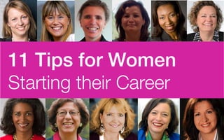 11 Tips for Women
Starting their Career
 