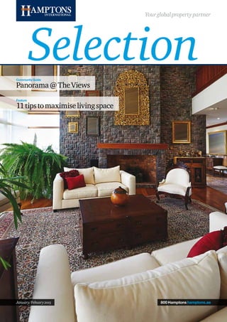 Selection
800 Hamptons hamptons.ae
CommunityGuide
Panorama@TheViews
Feature
11tipstomaximiselivingspace
Yourglobalpropertypartner
January/Febuary2015
 