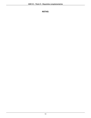 NSR-10 – Título K – Requisitos complementarios
vi
NOTAS:
 