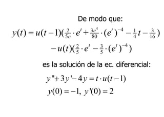 es la solución de la ec. diferencial: De modo que: 