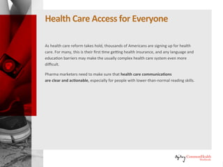 Healthcare Access for Everyone
(continued)
It's likely that these new entrants have access to the Internet and
smartphones...