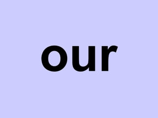 our 