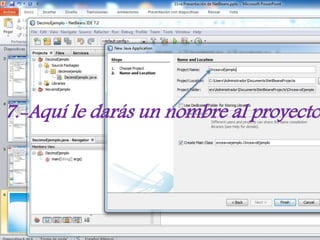 7.-Aquí le darás un nombre al proyecto 
 