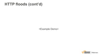 HTTP floods (cont’d)
<Example Demo>
 