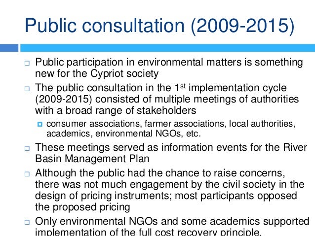 Public consultation (2009-2015)
 Public participation in environmental matters is something
new for the Cypriot society
...