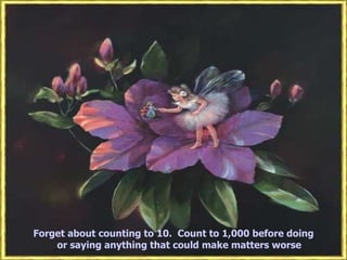 Forget about counting to 10.  Count to 1,000 before doing or saying anything that could make matters worse 