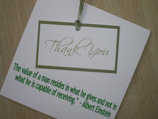 The value of a man resides in what he gives and not in what he is capable of receiving."  - Albert Einstein 