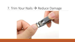 7. Trim Your Nails  Reduce Damage
 