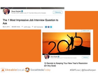 #SMTLive | @DaveKerpen
 