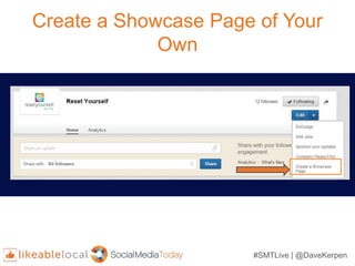 #SMTLive | @DaveKerpen
Create a Showcase Page of Your
Own
 