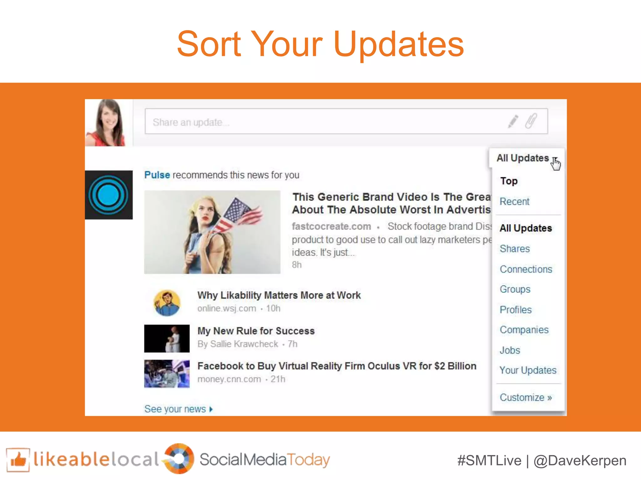 #SMTLive | @DaveKerpen
Sort Your Updates
 