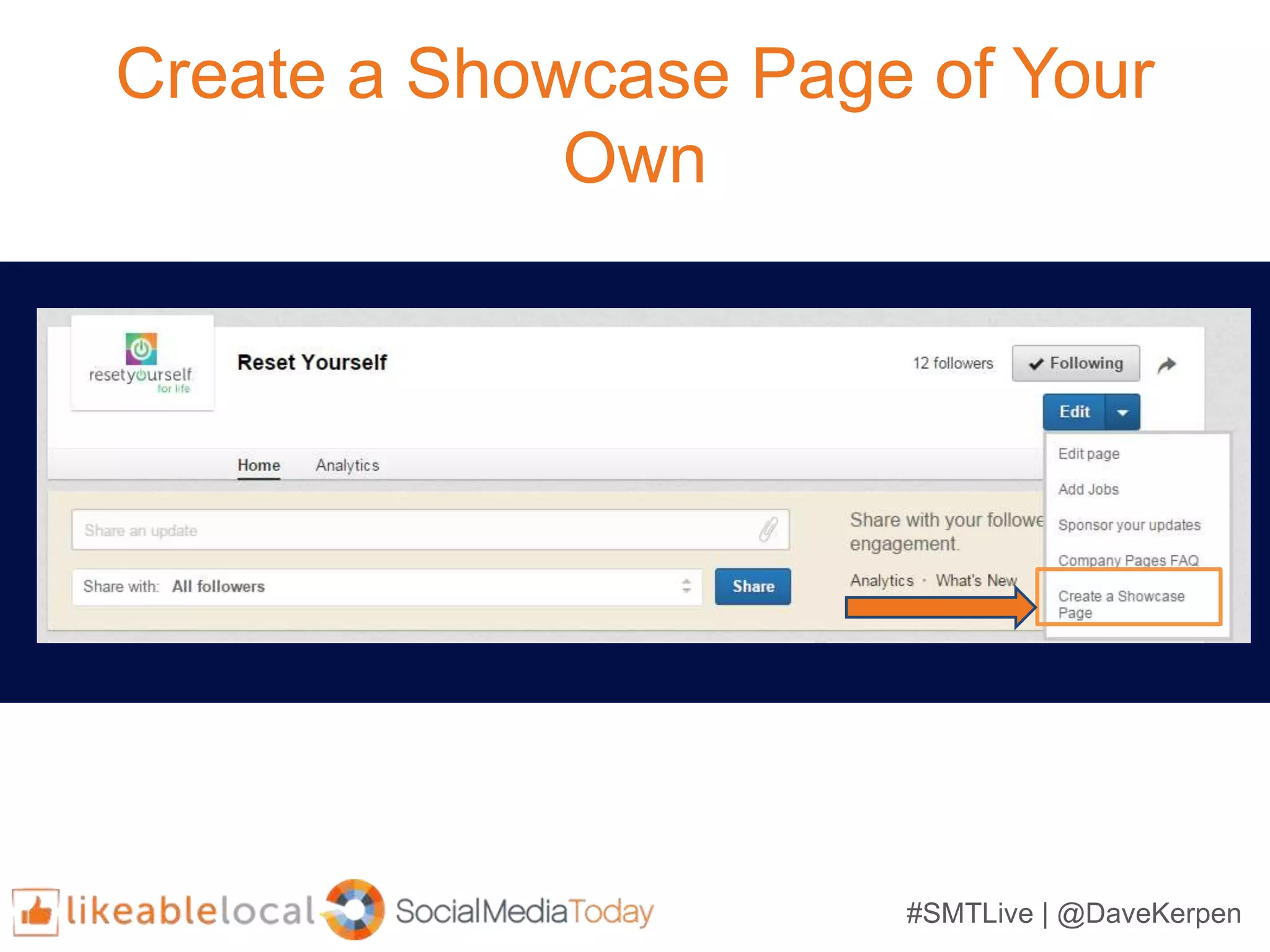 #SMTLive | @DaveKerpen
Create a Showcase Page of Your
Own
 