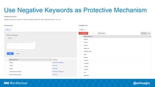Use Negative Keywords as Protective Mechanism
 