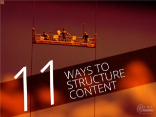 11 Ways to Structure Content

 