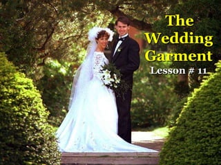 The Wedding Garment Lesson # 11 