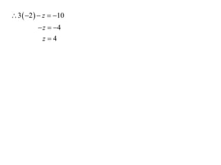  3  2   z  10
           z  4
            z4
 