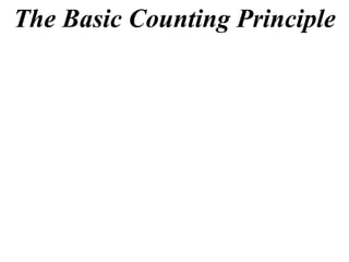 The Basic Counting Principle
 