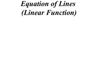 Equation of Lines  (Linear Function) 