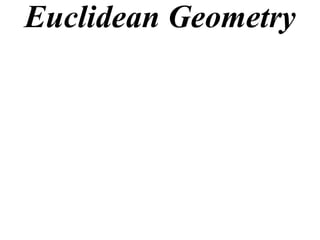 Euclidean Geometry
 