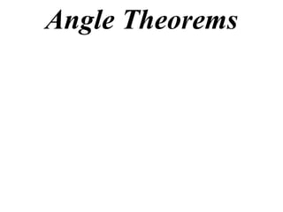 Angle Theorems
 