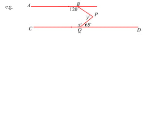 A      B
e.g.
           120
                       P
                   y
              x  65
       C      Q             D
 