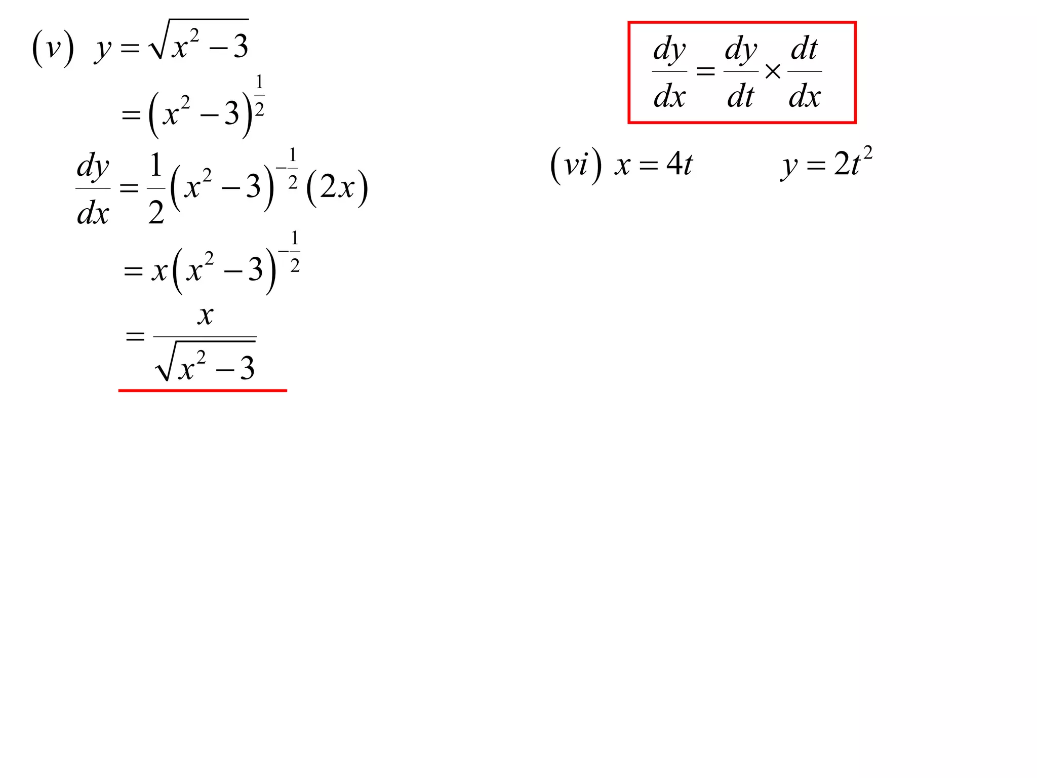  v  y  x2  3                        dy dy dt
                                           
                   1
       x  3
          2        2                    dx dt dx
                  1
       x  3 2  2 x 
   dy 1 2                      vi  x  4t   y  2t 2
   dx 2
                           1
       x  x  3
              2        
                           2

             x
      
           x2  3
 