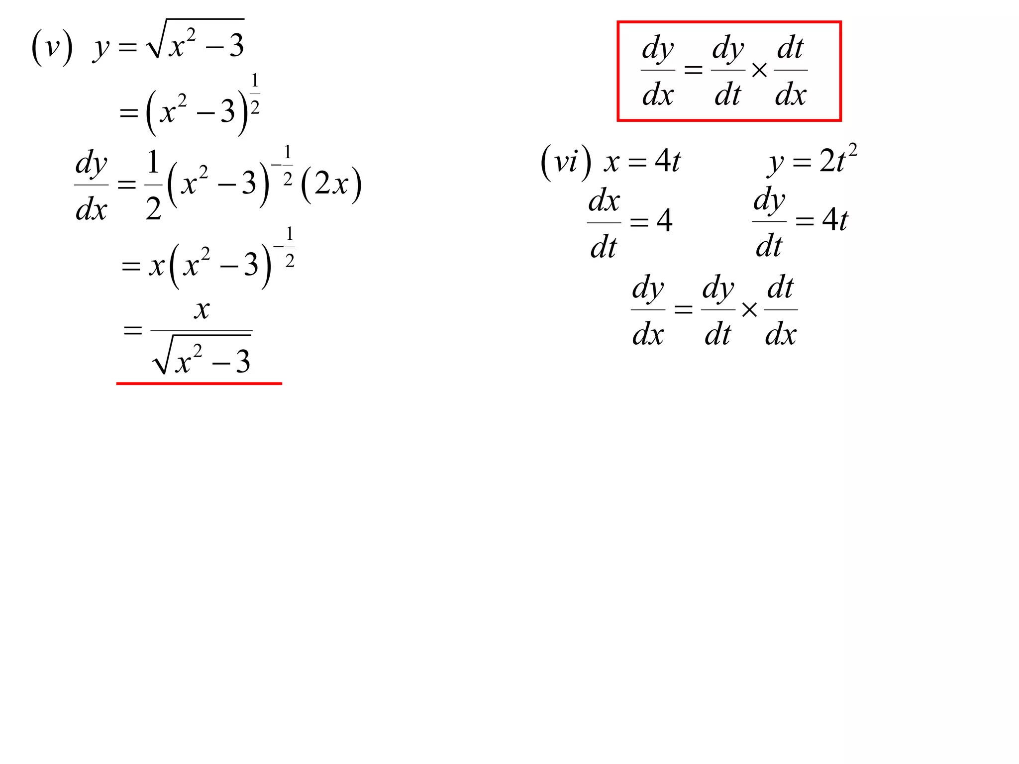  v  y  x2  3                        dy dy dt
                                           
                   1
       x  3
          2        2                    dx dt dx
                  1
       x  3 2  2 x 
   dy 1 2                      vi  x  4t y  2t 2
                                   dx       dy
   dx 2
                           1          4        4t
       x  x  3
              2                   dt       dt
                           2
                                      dy dy dt
             x                            
                                     dx dt dx
           x2  3
 