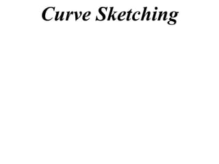 Curve Sketching
 