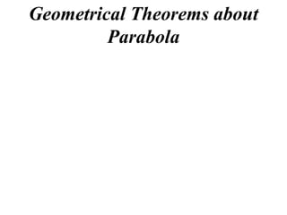 Geometrical Theorems about
         Parabola
 