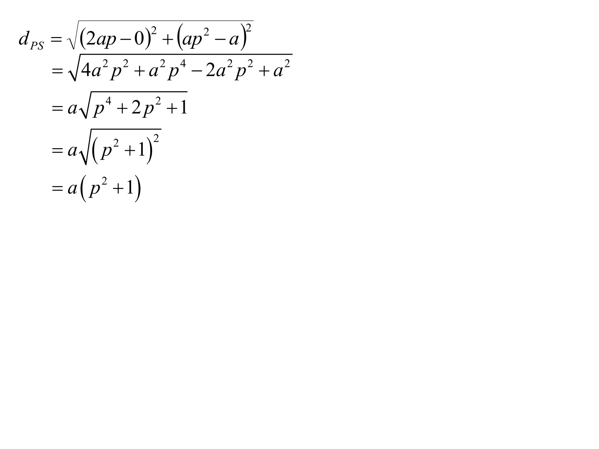 2ap  0  ap  a 
                                  2
d PS 
                      2       2


     4a 2 p 2  a 2 p 4  2a 2 p 2  a 2
     a p4  2 p2  1

          p        1
                          2
    a         2



     a  p 2  1
 