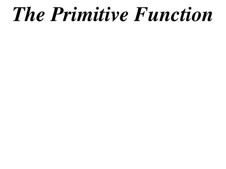 11 x1 t12 07 primitive function