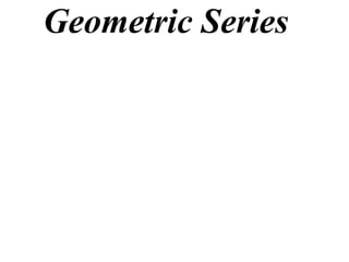 Geometric Series
 