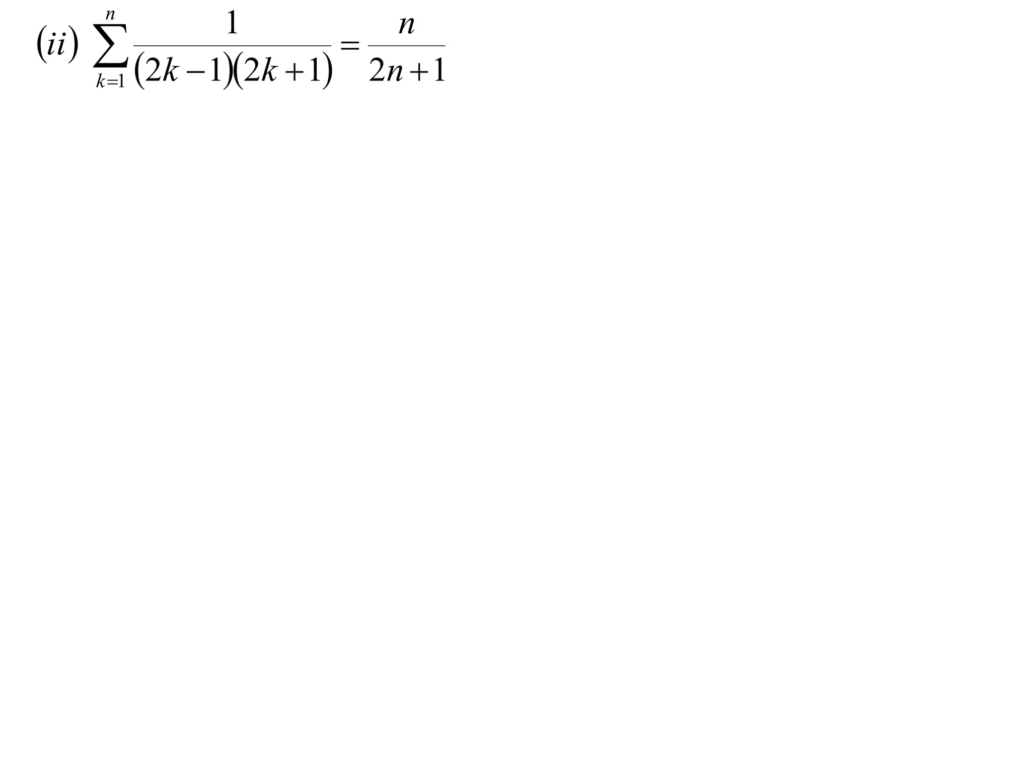 n

1
n
ii  

2n  1
k 1 2k  12k  1

 