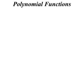 Polynomial Functions

 